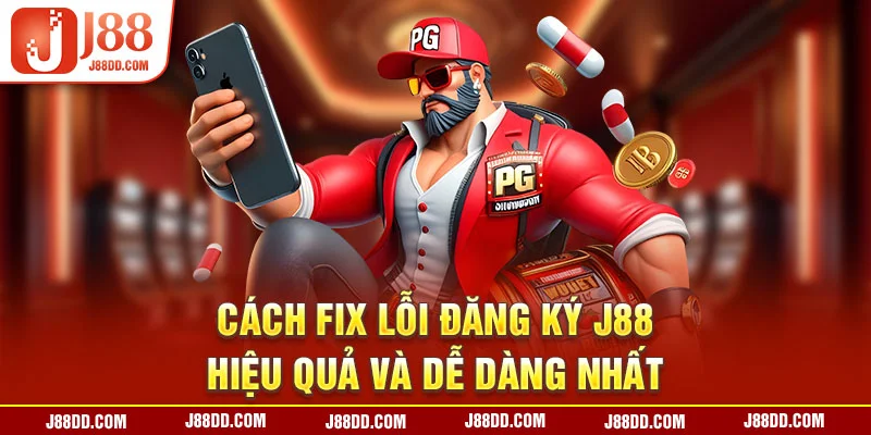 Cách fix lỗi đăng ký J88 hiệu quả và dễ dàng nhất
