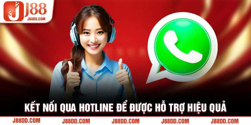 Kết nối qua hotline để được hỗ trợ hiệu quả