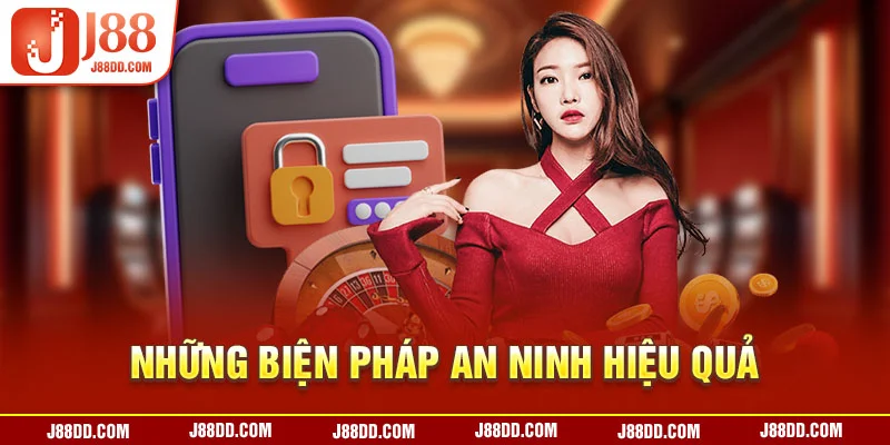 Những biện pháp an ninh hiệu quả tại J88