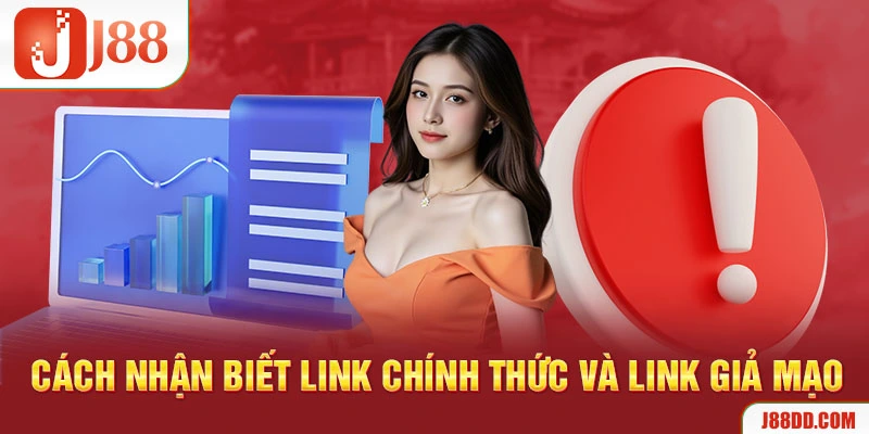 Cách nhận biết link j88 không chặn chính thức